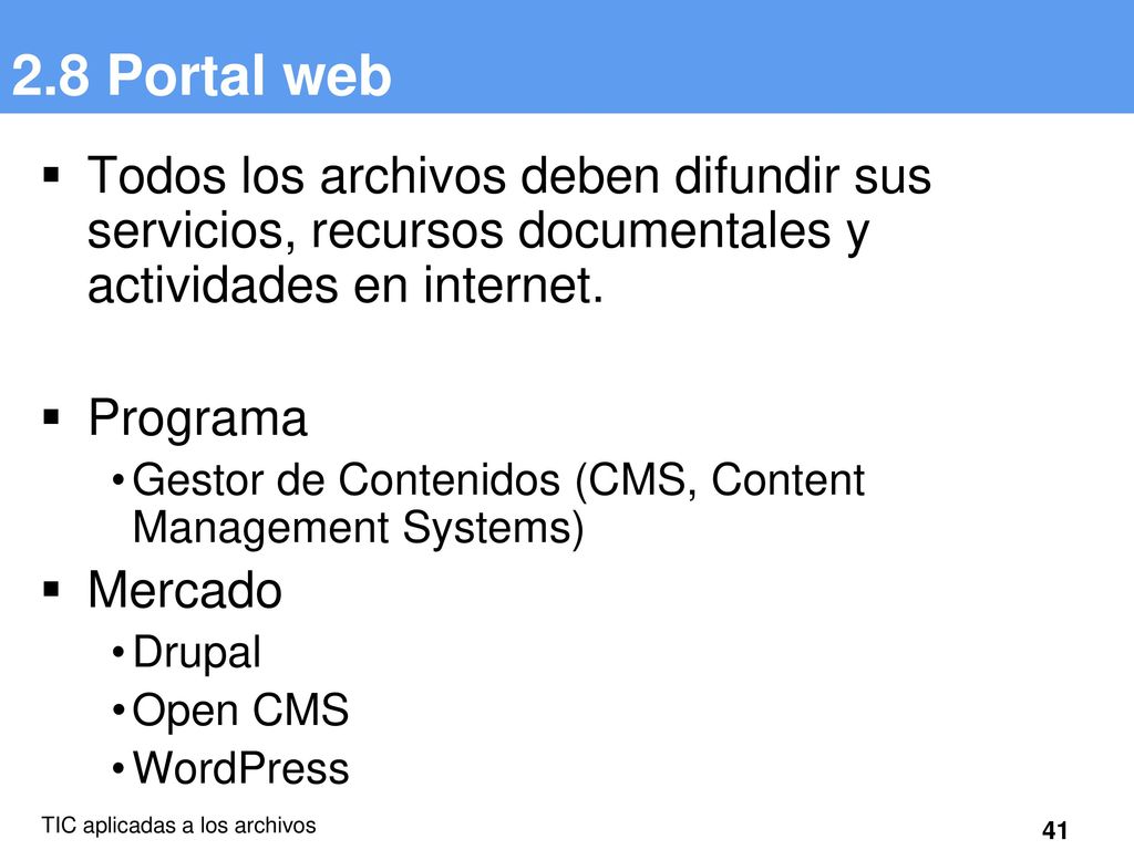 2.8 Portal web Todos los archivos deben difundir sus servicios, recursos documentales y actividades en internet.
