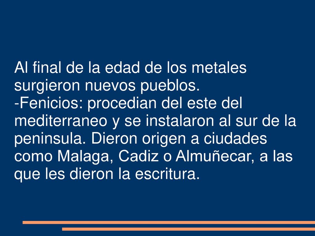 Al final de la edad de los metales surgieron nuevos pueblos.