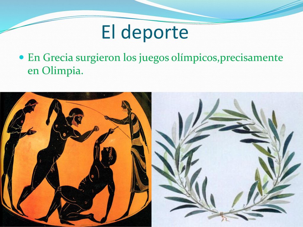 El deporte En Grecia surgieron los juegos olímpicos,precisamente en Olimpia.