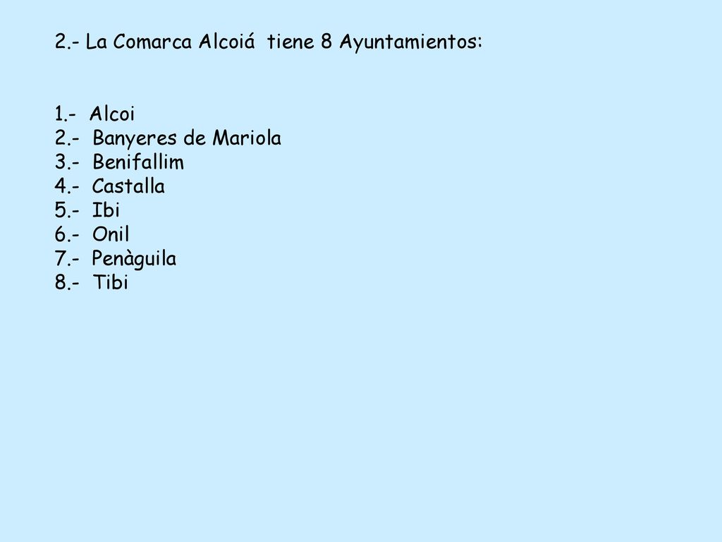2.- La Comarca Alcoiá tiene 8 Ayuntamientos:
