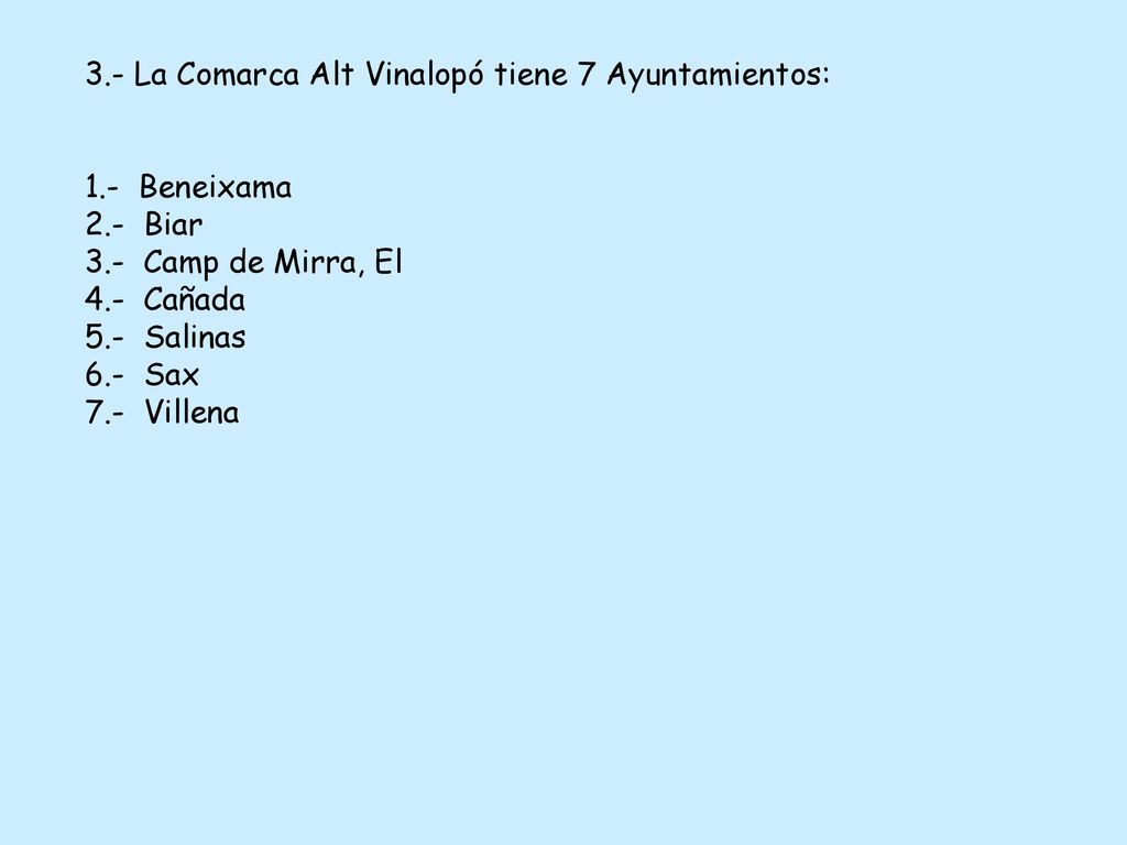3.- La Comarca Alt Vinalopó tiene 7 Ayuntamientos: