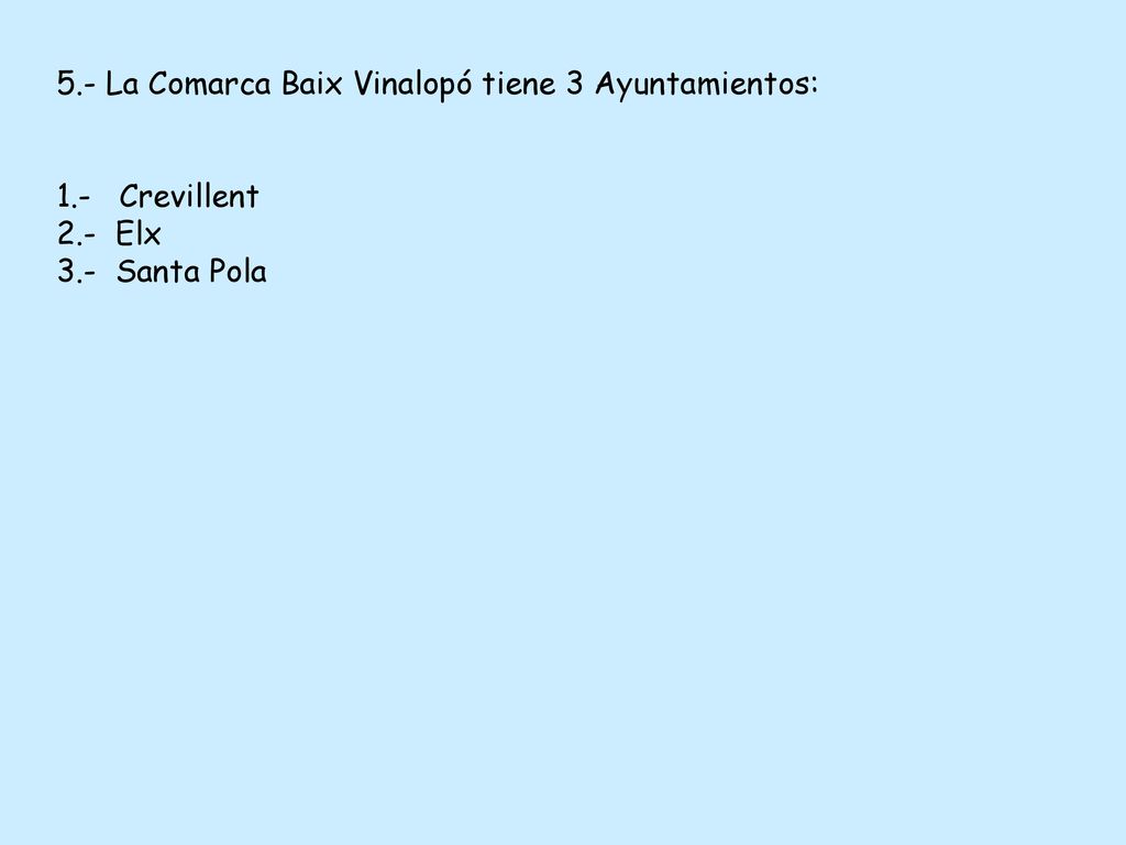 5.- La Comarca Baix Vinalopó tiene 3 Ayuntamientos: