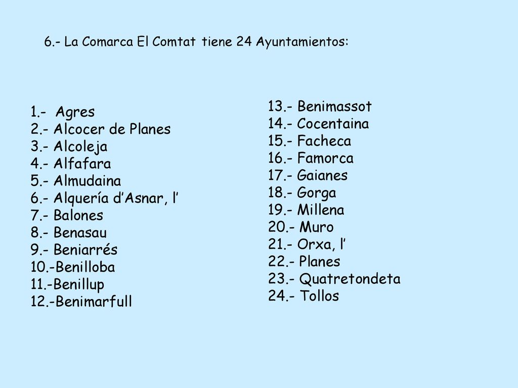 13.- Benimassot 1.- Agres 14.- Cocentaina 2.- Alcocer de Planes