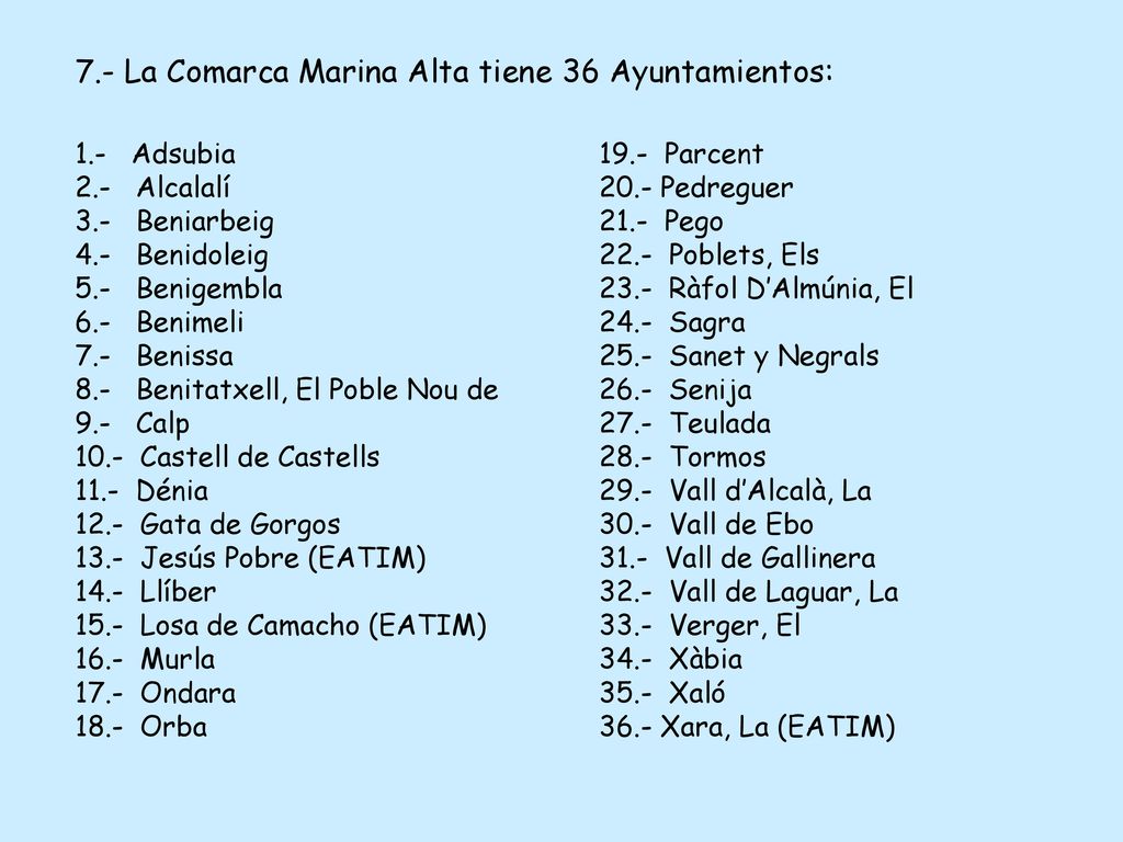7.- La Comarca Marina Alta tiene 36 Ayuntamientos: