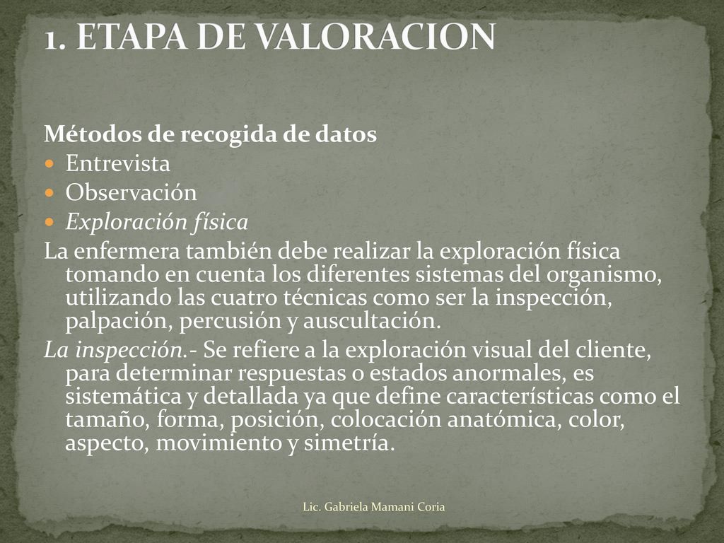 1. ETAPA DE VALORACION Métodos de recogida de datos Entrevista