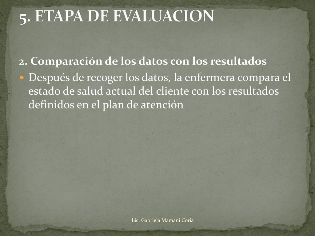 5. ETAPA DE EVALUACION 2. Comparación de los datos con los resultados