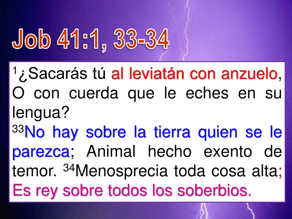 Job 41:1, ¿Sacarás tú al leviatán con anzuelo, O con cuerda que le eches en su lengua