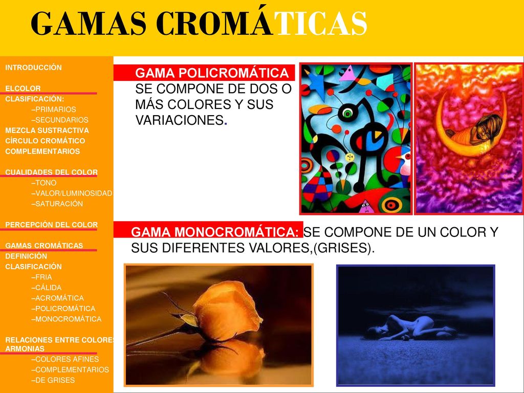 GAMAS CROMÁTICAS GAMA POLICROMÁTICA SE COMPONE DE DOS O MÁS COLORES Y SUS VARIACIONES.
