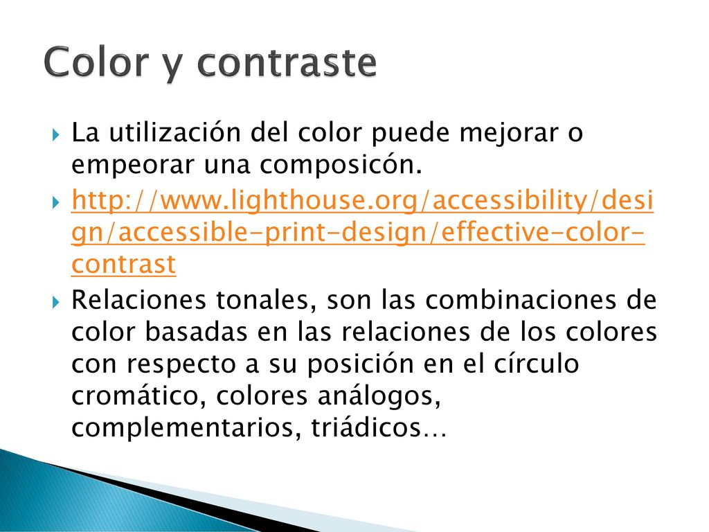 Color y contraste La utilización del color puede mejorar o empeorar una composicón.