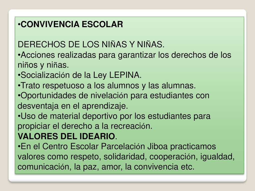 CONVIVENCIA ESCOLAR DERECHOS DE LOS NIÑAS Y NIÑAS. Acciones realizadas para garantizar los derechos de los niños y niñas.