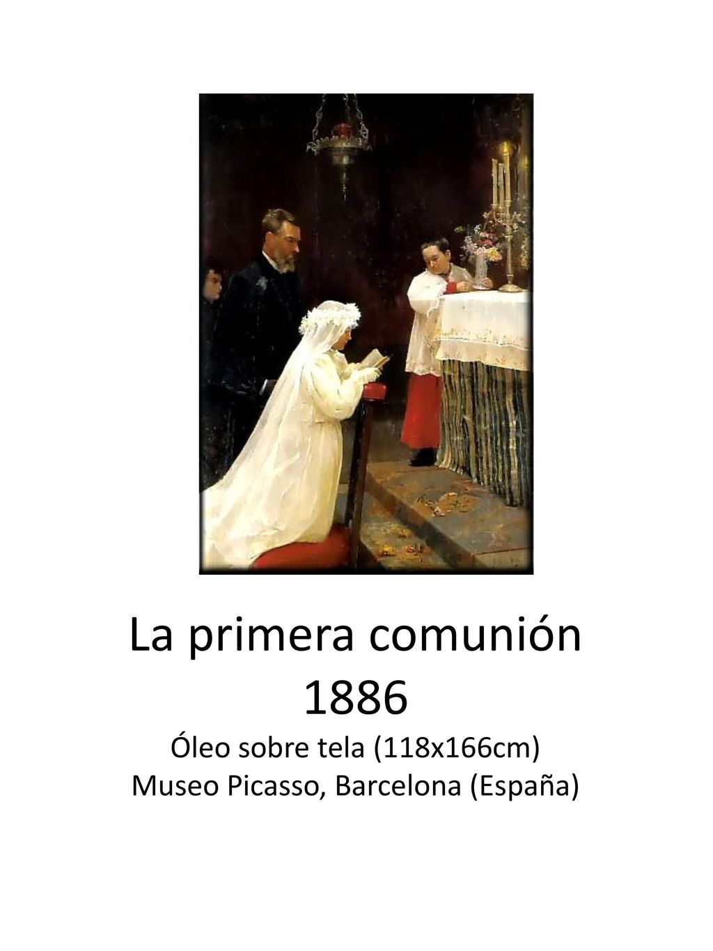 La primera comunión 1886 Óleo sobre tela (118x166cm) Museo Picasso, Barcelona (España)