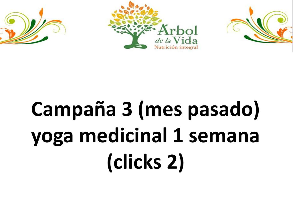 Campaña 3 (mes pasado) yoga medicinal 1 semana (clicks 2)