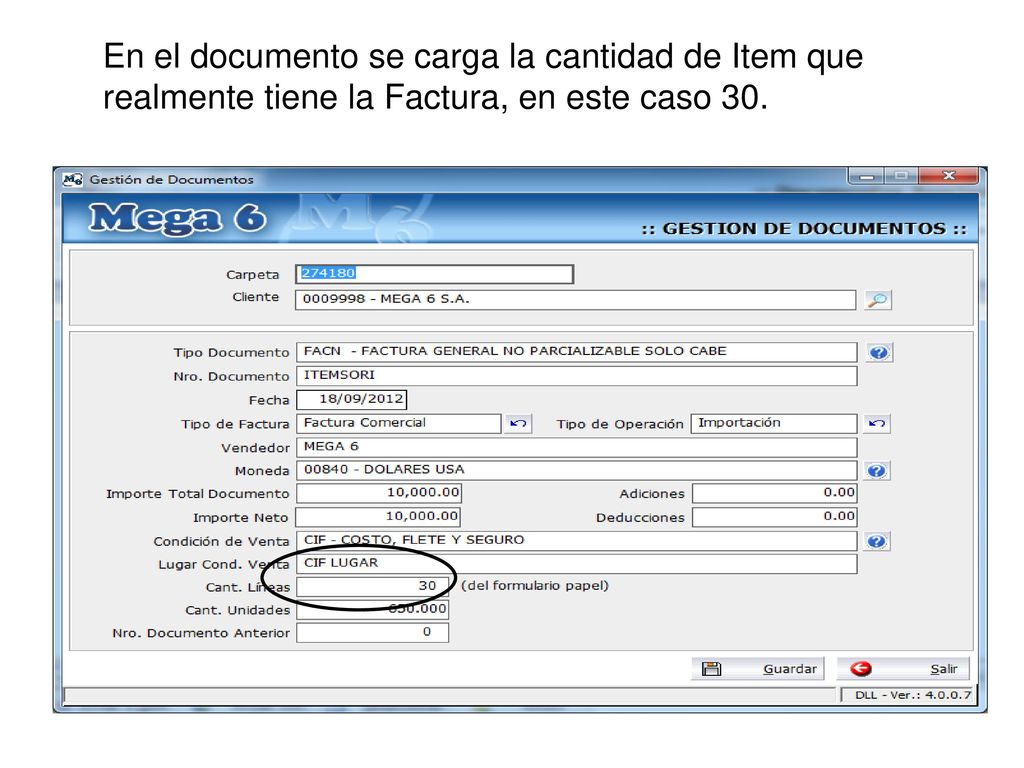 En el documento se carga la cantidad de Item que realmente tiene la Factura, en este caso 30.