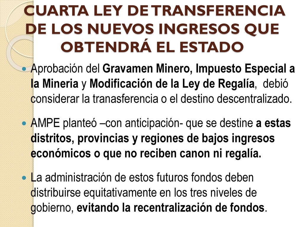 CUARTA LEY DE TRANSFERENCIA DE LOS NUEVOS INGRESOS QUE OBTENDRÁ EL ESTADO