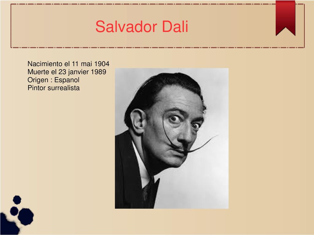 Salvador Dali Nacimiento el 11 mai 1904 Muerte el 23 janvier 1989