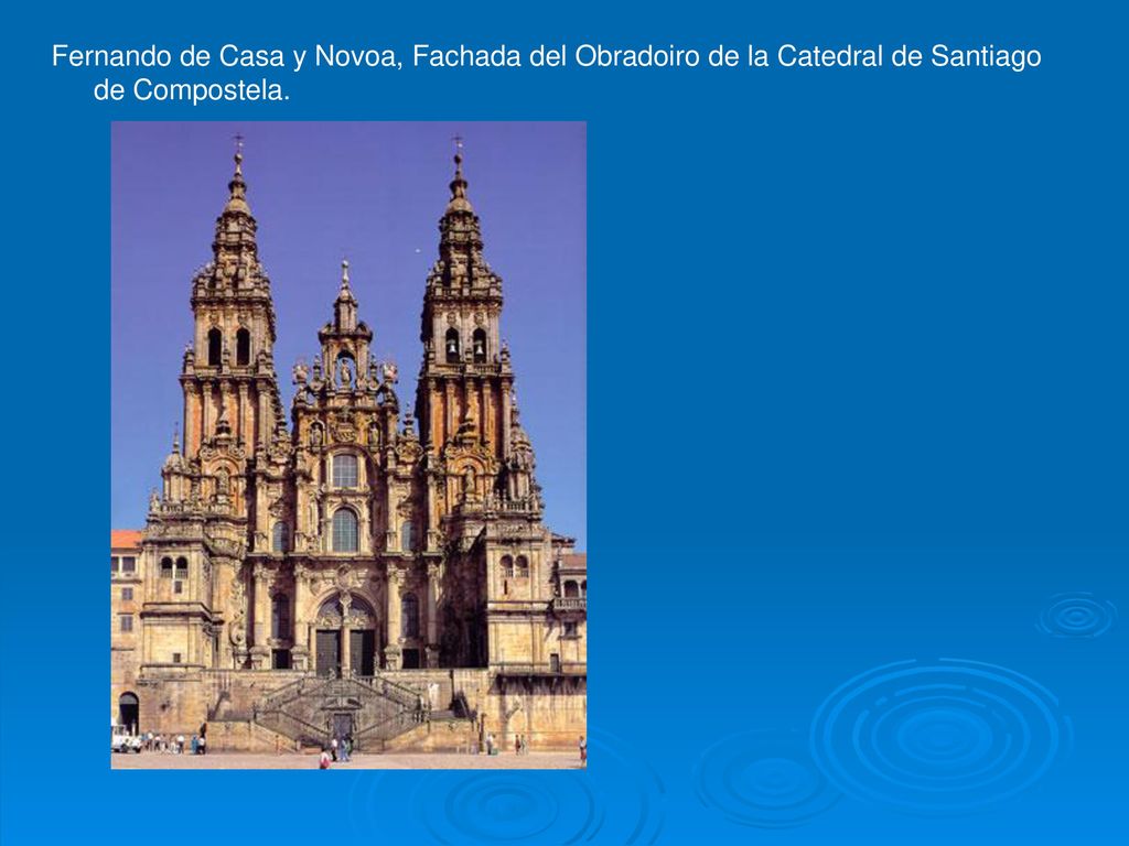 Fernando de Casa y Novoa, Fachada del Obradoiro de la Catedral de Santiago de Compostela.