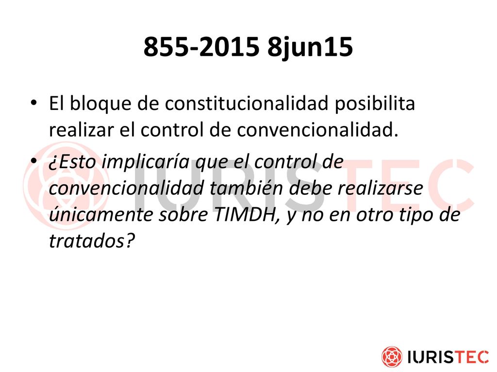 jun15 El bloque de constitucionalidad posibilita realizar el control de convencionalidad.