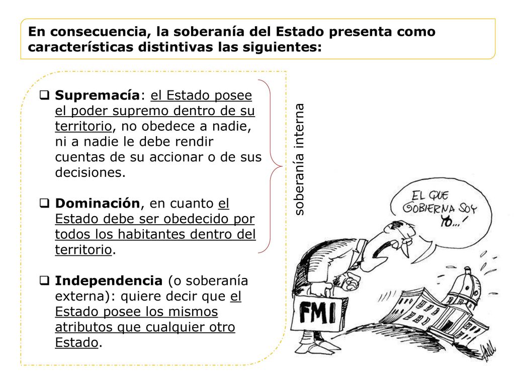 En consecuencia, la soberanía del Estado presenta como características distintivas las siguientes: