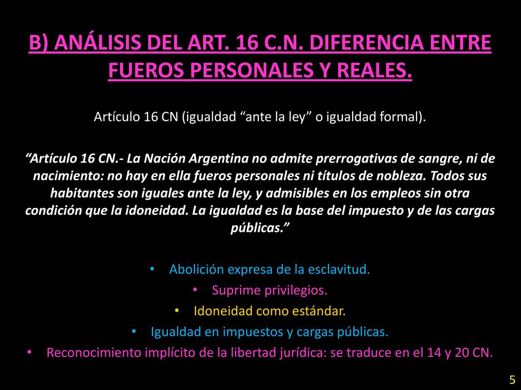 B) ANÁLISIS DEL ART. 16 C.N. DIFERENCIA ENTRE FUEROS PERSONALES Y REALES.