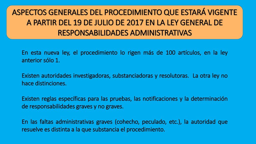 ASPECTOS GENERALES DEL PROCEDIMIENTO QUE ESTARÁ VIGENTE A PARTIR DEL 19 DE JULIO DE 2017 EN LA LEY GENERAL DE RESPONSABILIDADES ADMINISTRATIVAS
