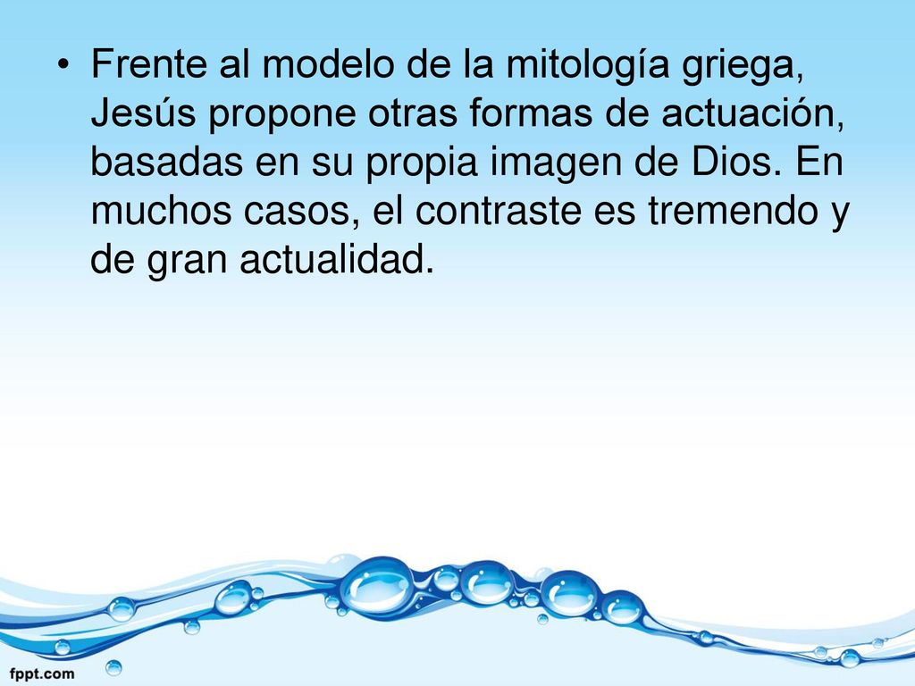 Frente al modelo de la mitología griega, Jesús propone otras formas de actuación, basadas en su propia imagen de Dios.