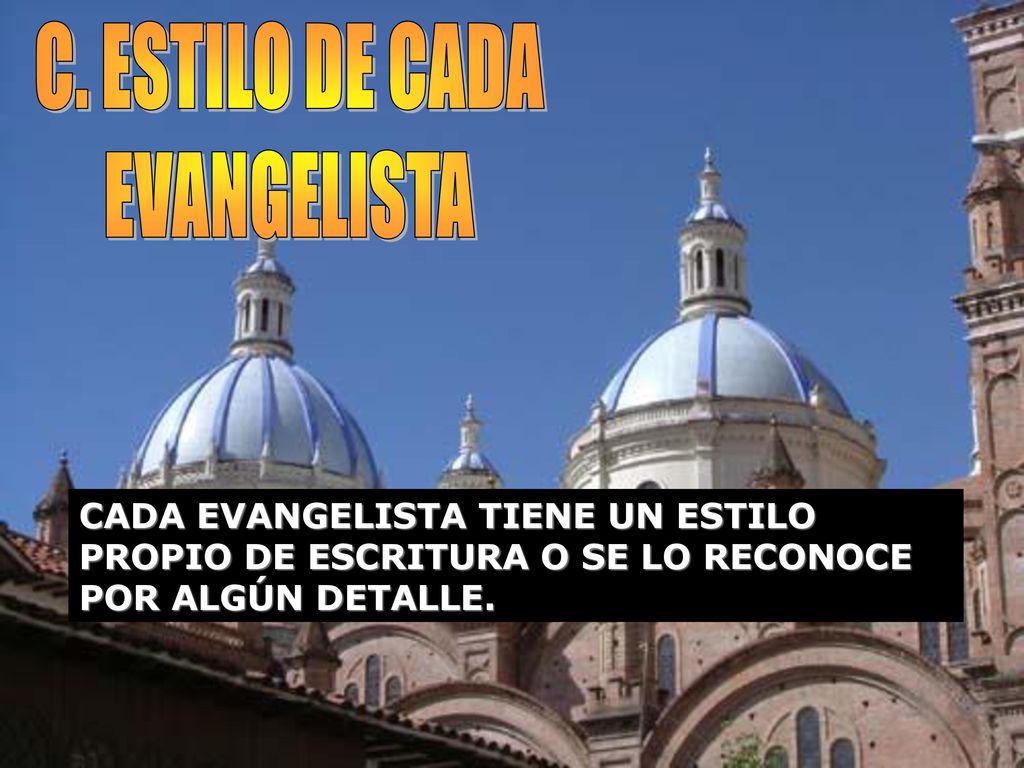 C. ESTILO DE CADA EVANGELISTA.