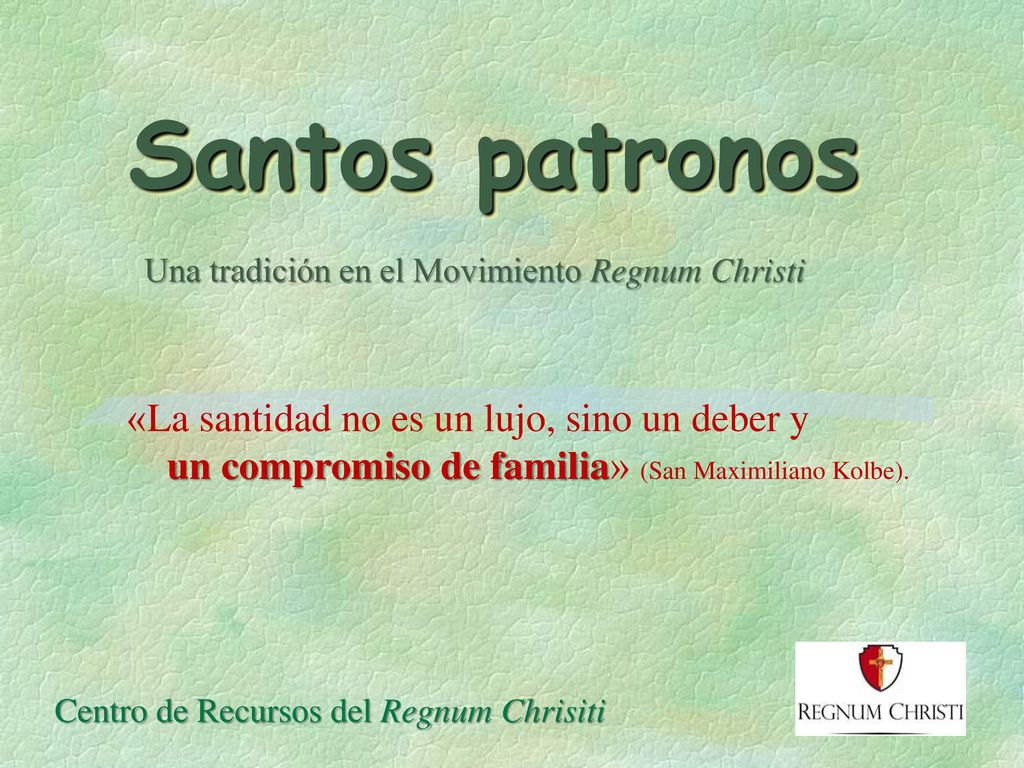 Santos patronos «La santidad no es un lujo, sino un deber y