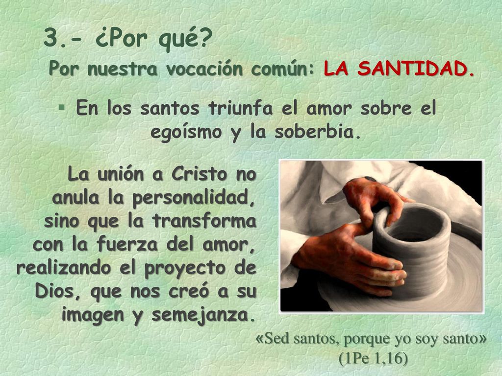 3.- ¿Por qué Por nuestra vocación común: LA SANTIDAD.