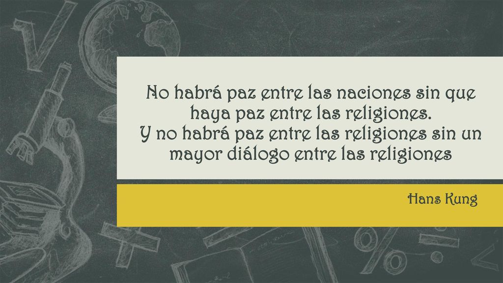 No habrá paz entre las naciones sin que haya paz entre las religiones
