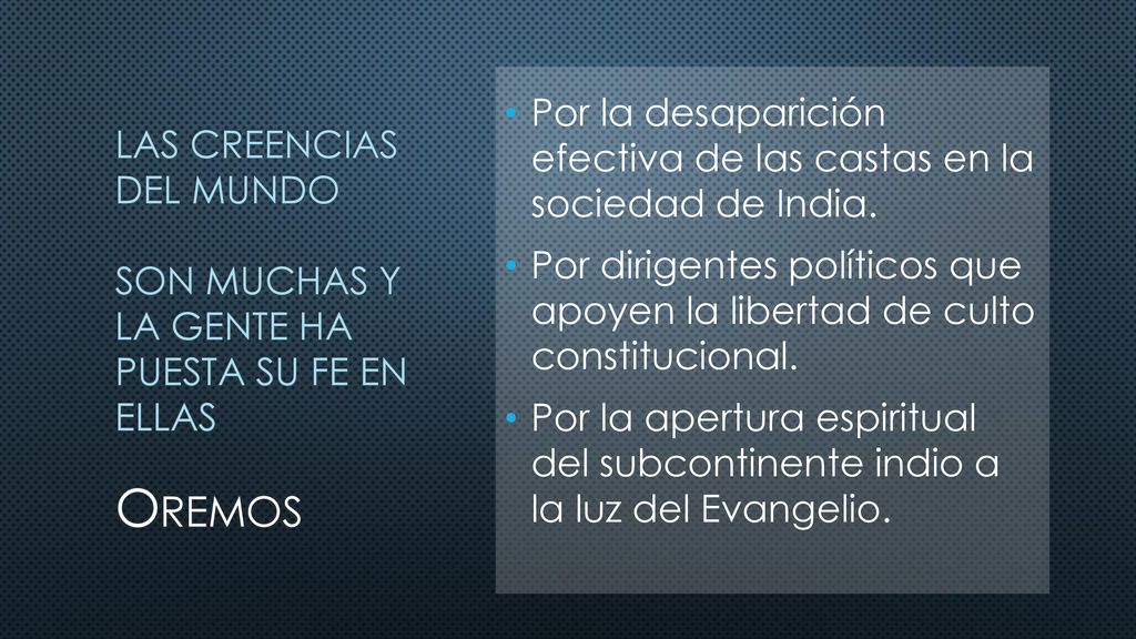LAS CREENCIAS DEL MUNDO son muchas y la gente ha puesta su fe en ellas