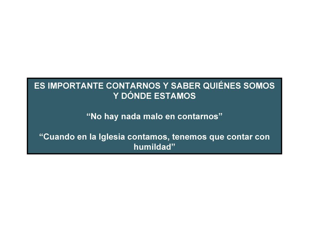 ES IMPORTANTE CONTARNOS Y SABER QUIÉNES SOMOS Y DÓNDE ESTAMOS