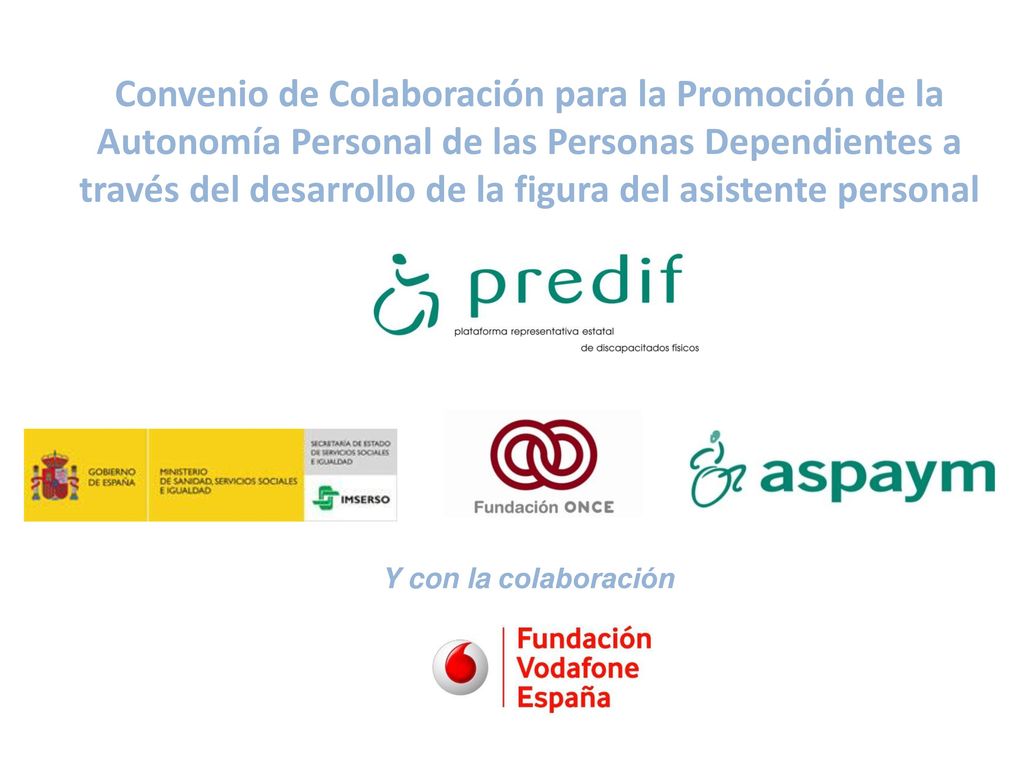 Convenio de Colaboración para la Promoción de la Autonomía Personal de las Personas Dependientes a través del desarrollo de la figura del asistente personal