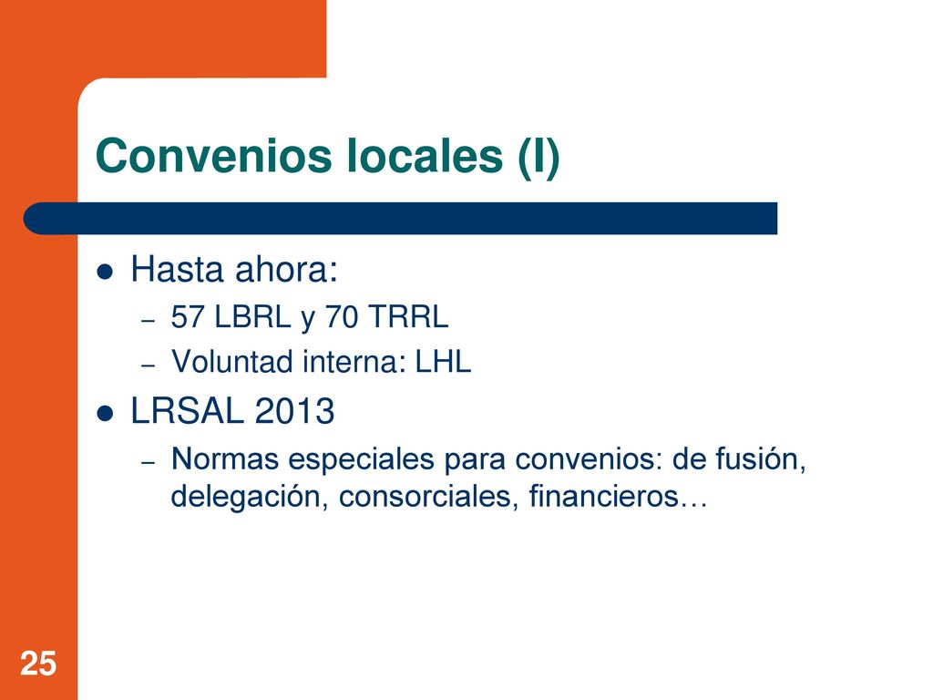 Convenios locales (I) Hasta ahora: LRSAL LBRL y 70 TRRL
