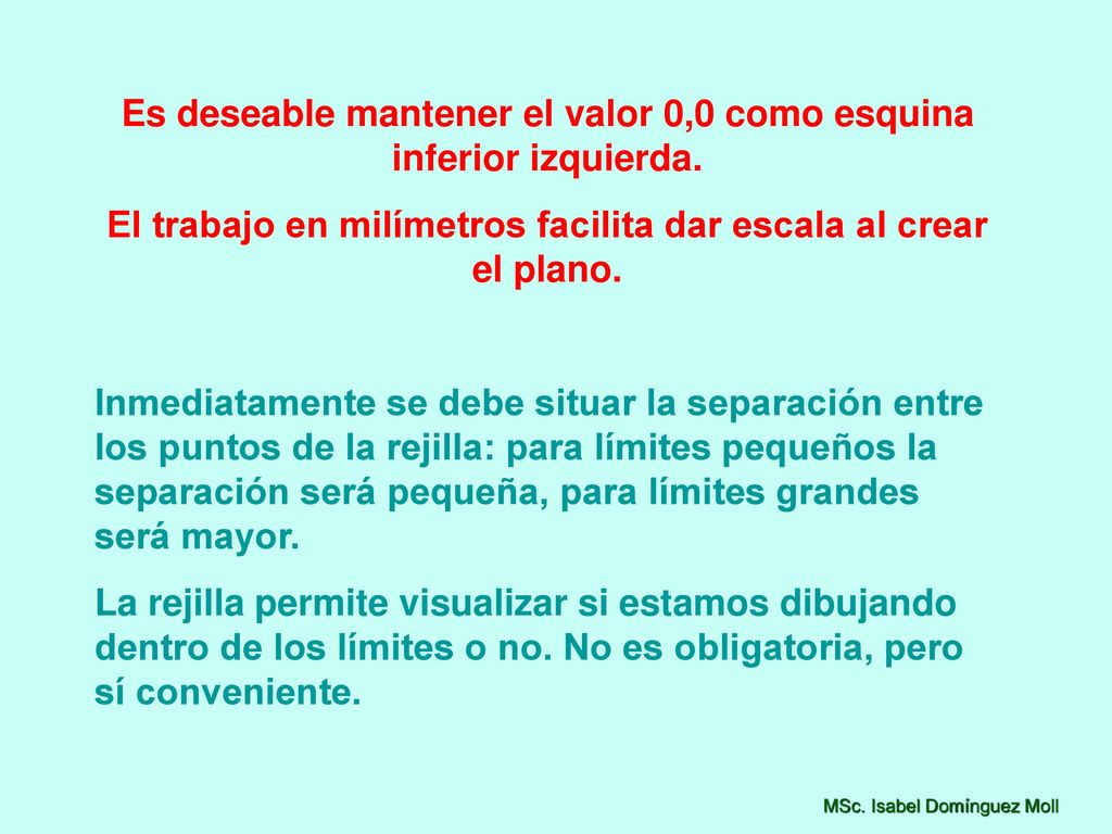 Es deseable mantener el valor 0,0 como esquina inferior izquierda.