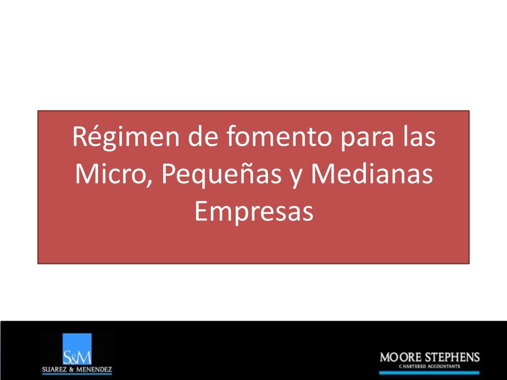 Régimen de fomento para las Micro, Pequeñas y Medianas Empresas