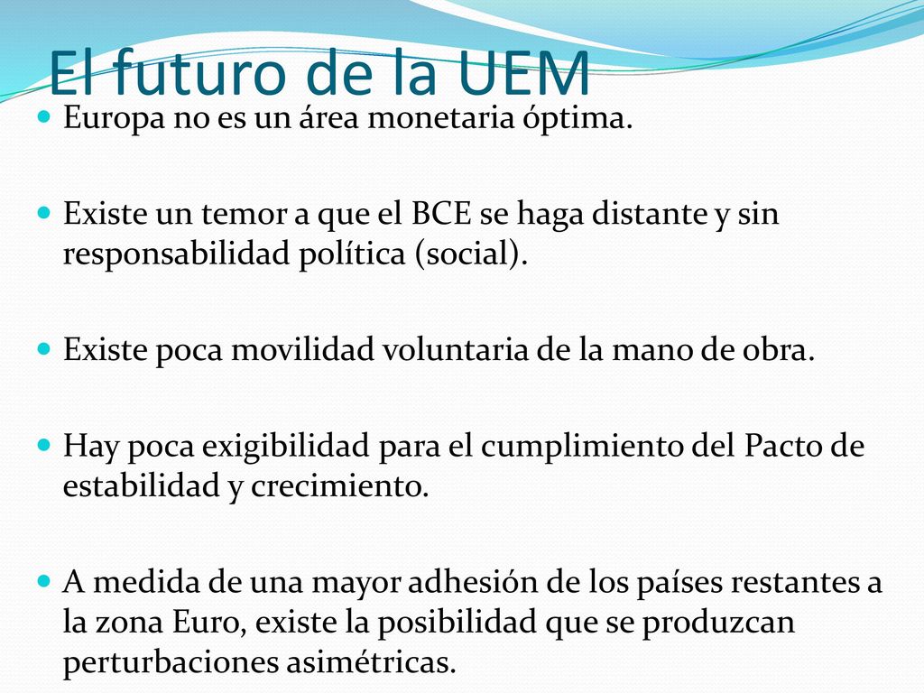 El futuro de la UEM Europa no es un área monetaria óptima.