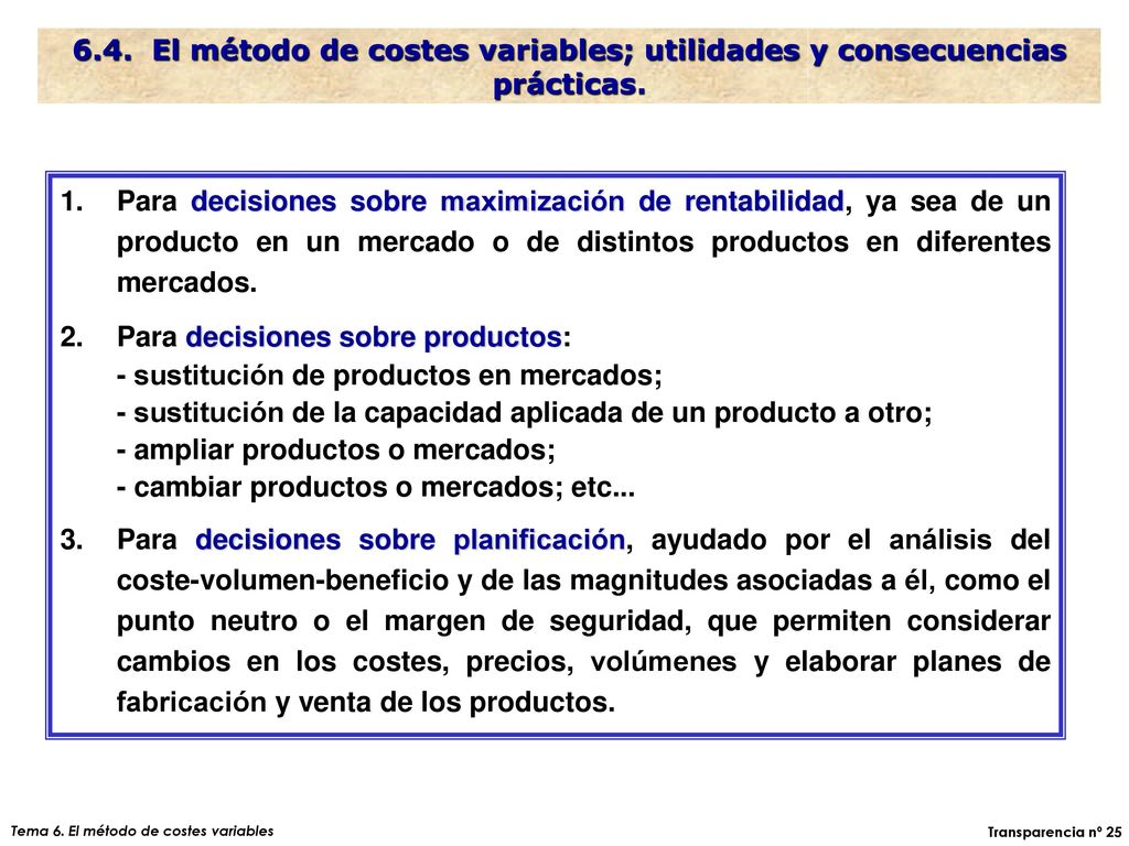 6.4. El método de costes variables; utilidades y consecuencias prácticas.