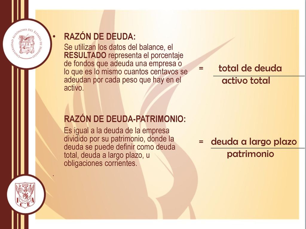= total de deuda activo total = deuda a largo plazo patrimonio