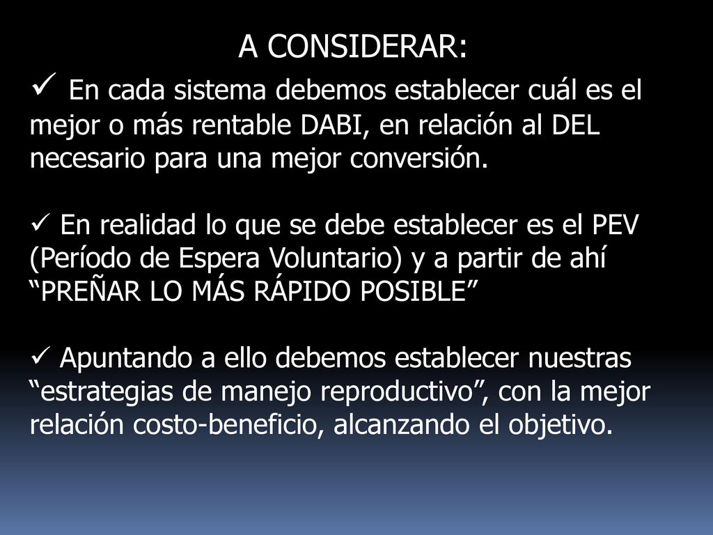 A CONSIDERAR: En cada sistema debemos establecer cuál es el mejor o más rentable DABI, en relación al DEL necesario para una mejor conversión.