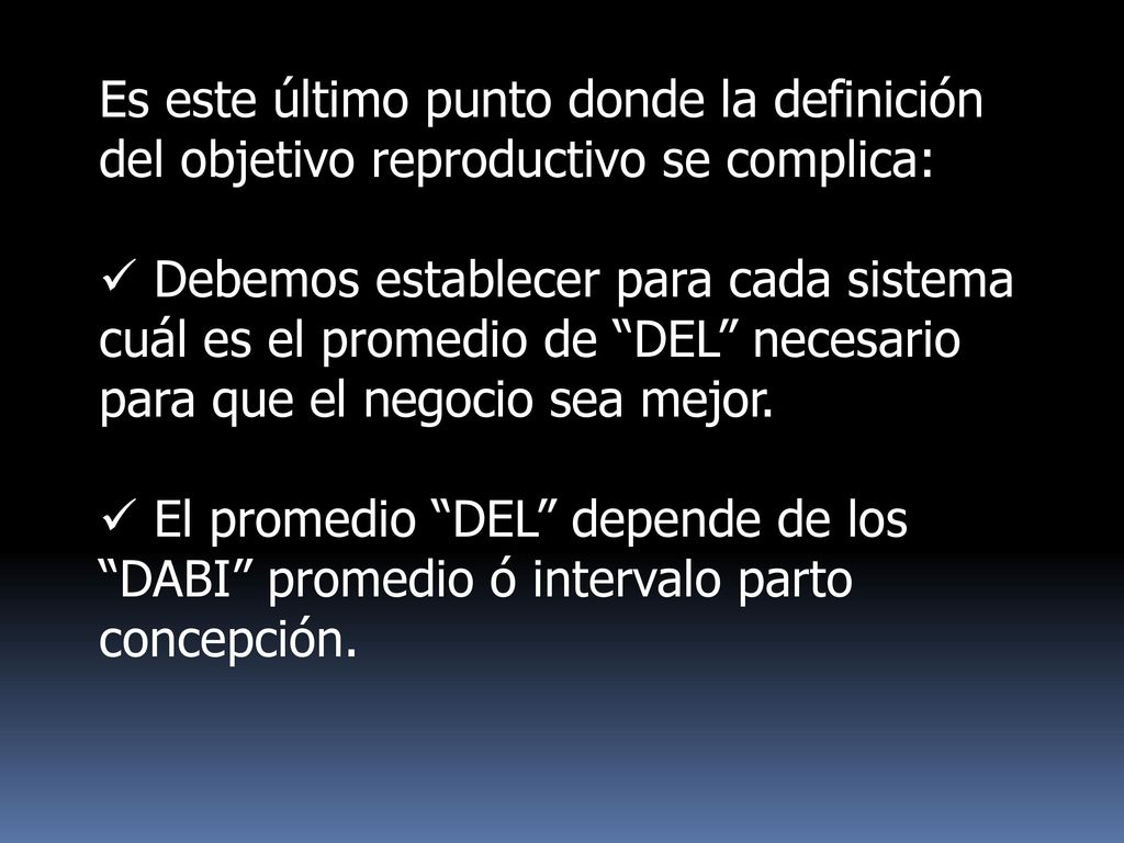 Es este último punto donde la definición del objetivo reproductivo se complica: