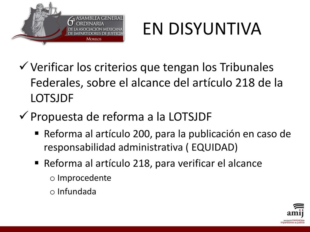 EN DISYUNTIVA Verificar los criterios que tengan los Tribunales Federales, sobre el alcance del artículo 218 de la LOTSJDF.
