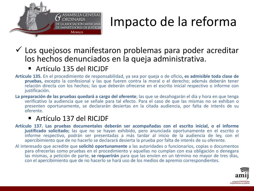 Impacto de la reforma Los quejosos manifestaron problemas para poder acreditar los hechos denunciados en la queja administrativa.