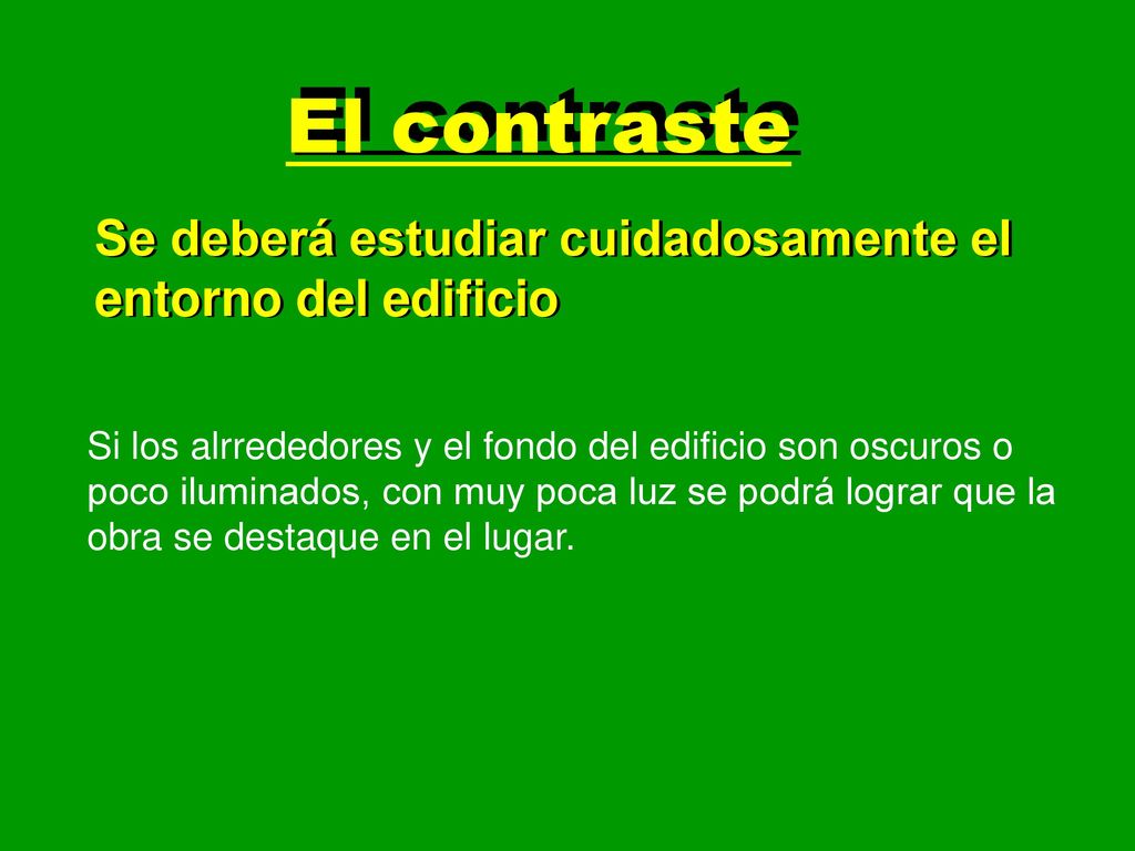 El contraste Se deberá estudiar cuidadosamente el entorno del edificio