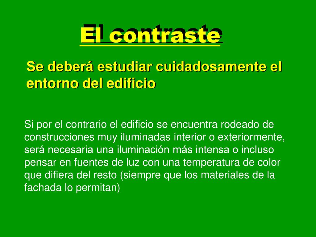 El contraste Se deberá estudiar cuidadosamente el entorno del edificio