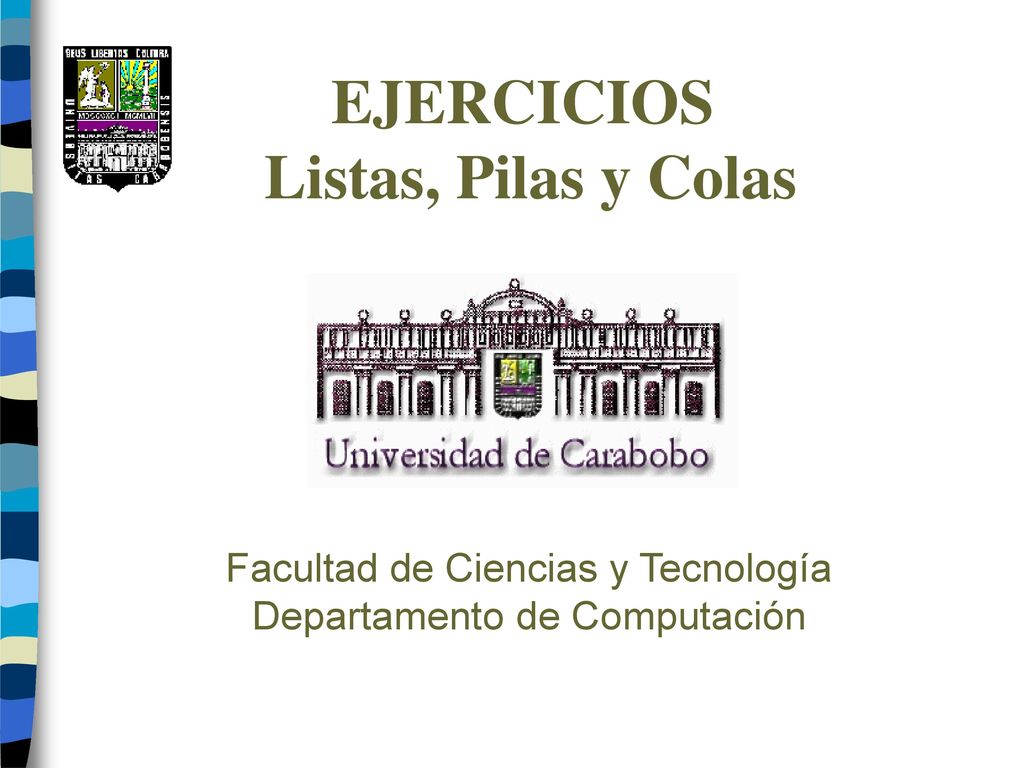 EJERCICIOS Listas, Pilas y Colas