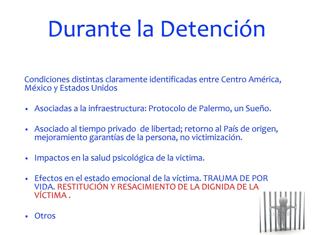 Durante la Detención Condiciones distintas claramente identificadas entre Centro América, México y Estados Unidos.