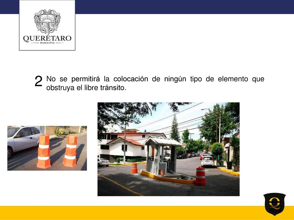 2 No se permitirá la colocación de ningún tipo de elemento que obstruya el libre tránsito. 1