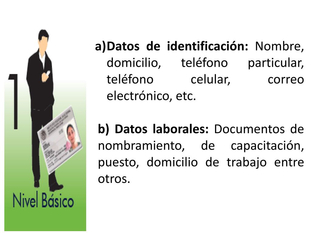Datos de identificación: Nombre, domicilio, teléfono particular, teléfono celular, correo electrónico, etc.