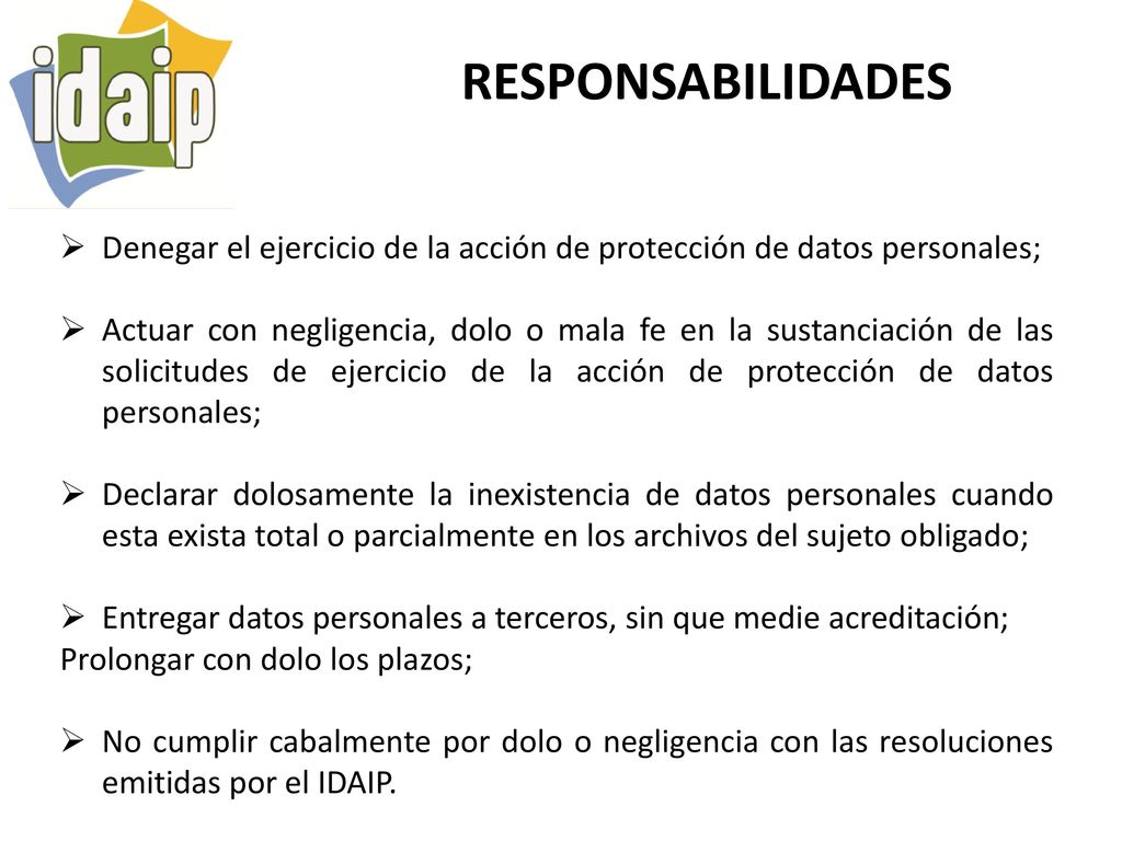 RESPONSABILIDADES Denegar el ejercicio de la acción de protección de datos personales;