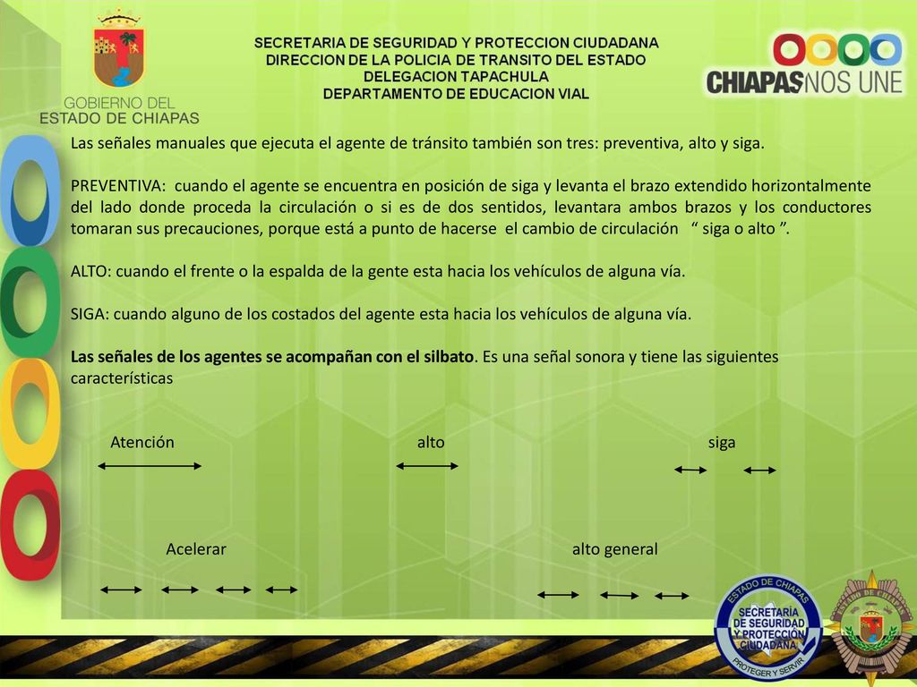 Las señales manuales que ejecuta el agente de tránsito también son tres: preventiva, alto y siga.